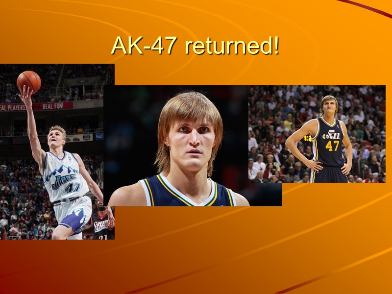 AK-47 returned!